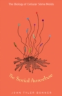 The Social Amoebae : The Biology of Cellular Slime Molds - Book