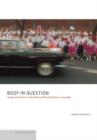 Body in Question : Image and Illusion in Two Chinese Films by Director Jiang Wen - Book