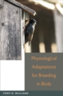 Physiological Adaptations for Breeding in Birds - Book