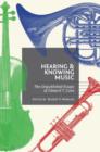 Hearing and Knowing Music : The Unpublished Essays of Edward T. Cone - Book