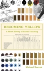 Becoming Yellow : A Short History of Racial Thinking - Book