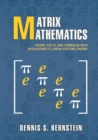 Matrix Mathematics : Theory, Facts, and Formulas - Second Edition - Book
