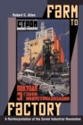 Farm to Factory : A Reinterpretation of the Soviet Industrial Revolution - Book