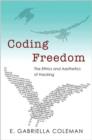 Coding Freedom : The Ethics and Aesthetics of Hacking - Book