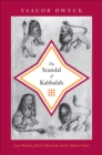 The Scandal of Kabbalah : Leon Modena, Jewish Mysticism, Early Modern Venice - Book