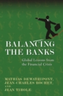 Balancing the Banks : Global Lessons from the Financial Crisis - Book