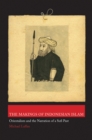 The Makings of Indonesian Islam : Orientalism and the Narration of a Sufi Past - Book