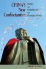 China's New Confucianism : Politics and Everyday Life in a Changing Society - Book