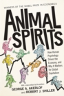 Animal Spirits : How Human Psychology Drives the Economy, and Why It Matters for Global Capitalism - Book