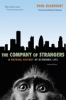 The Company of Strangers : A Natural History of Economic Life - Revised Edition - Book