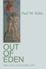 Out of Eden : Adam and Eve and the Problem of Evil - Book