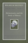 Wilhelm Dilthey: Selected Works, Volume IV : Hermeneutics and the Study of History - Book