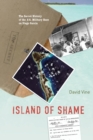 Island of Shame : The Secret History of the U.S. Military Base on Diego Garcia - Book