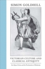 Victorian Culture and Classical Antiquity : Art, Opera, Fiction, and the Proclamation of Modernity - Book