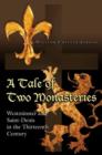 A Tale of Two Monasteries : Westminster and Saint-Denis in the Thirteenth Century - Book