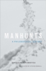 Manhunts : A Philosophical History - Book