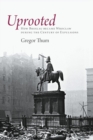 Uprooted : How Breslau Became Wroclaw during the Century of Expulsions - Book