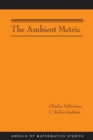 The Ambient Metric (AM-178) - Book