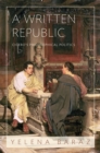 A Written Republic : Cicero's Philosophical Politics - Book