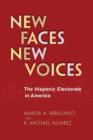 New Faces, New Voices : The Hispanic Electorate in America - Book