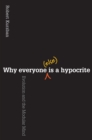 Why Everyone (Else) Is a Hypocrite : Evolution and the Modular Mind - Book