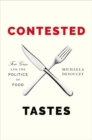 Contested Tastes : Foie Gras and the Politics of Food - Book