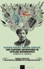 Slicing Pizzas, Racing Turtles, and Further Adventures in Applied Mathematics - Book
