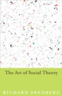 The Art of Social Theory - Book