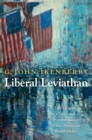 Liberal Leviathan : The Origins, Crisis, and Transformation of the American World Order - Book