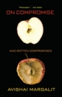 On Compromise and Rotten Compromises - Book