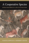 A Cooperative Species : Human Reciprocity and Its Evolution - Book