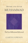 Before and After Muhammad : The First Millennium Refocused - Book