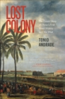 Lost Colony : The Untold Story of China's First Great Victory over the West - Book