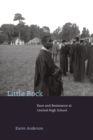 Little Rock : Race and Resistance at Central High School - Book