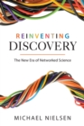 Reinventing Discovery : The New Era of Networked Science - Book