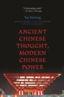 Ancient Chinese Thought, Modern Chinese Power - Book