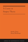 A Course on Surgery Theory : (AMS-211) - Book