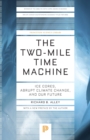 The Two-Mile Time Machine : Ice Cores, Abrupt Climate Change, and Our Future - Updated Edition - Book