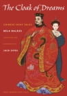 The Cloak of Dreams : Chinese Fairy Tales - Book