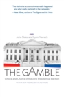 The Gamble : Choice and Chance in the 2012 Presidential Election - Updated Edition - Book