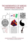 The Mathematics of Various Entertaining Subjects : Research in Recreational Math - Book