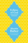 Eclipse of God : Studies in the Relation between Religion and Philosophy - Book