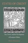 States of Credit : Size, Power, and the Development of European Polities - Book