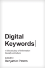 Digital Keywords : A Vocabulary of Information Society and Culture - Book