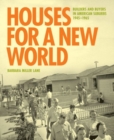 Houses for a New World : Builders and Buyers in American Suburbs, 1945-1965 - Book