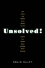 Unsolved! : The History and Mystery of the World's Greatest Ciphers from Ancient Egypt to Online Secret Societies - Book