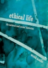 Ethical Life : Its Natural and Social Histories - Book