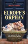Europe's Orphan : The Future of the Euro and the Politics of Debt - Book
