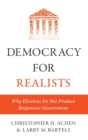 Democracy for Realists : Why Elections Do Not Produce Responsive Government - Book