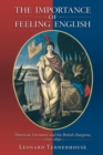 The Importance of Feeling English : American Literature and the British Diaspora, 1750-1850 - Book